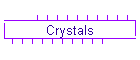 Crystals