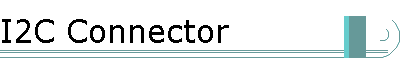 I2C Connector