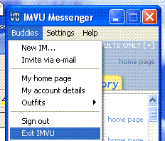 Yes you must EXIT IMVU, not just close chat...