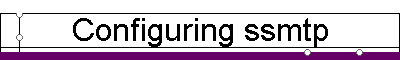 Configuring ssmtp