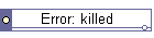 Error: killed