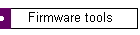 Firmware tools